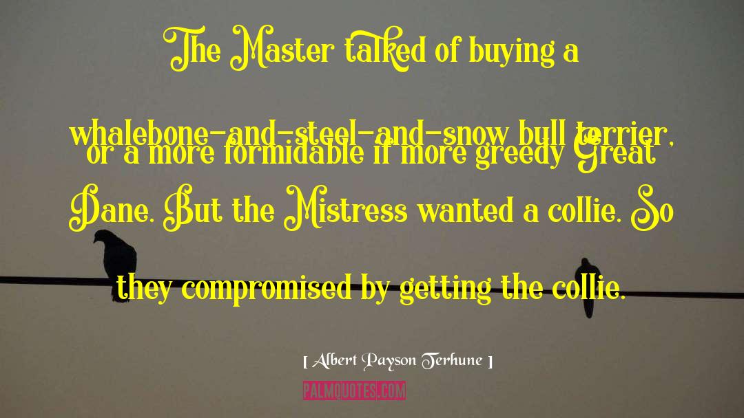 Albert Payson Terhune Quotes: The Master talked of buying