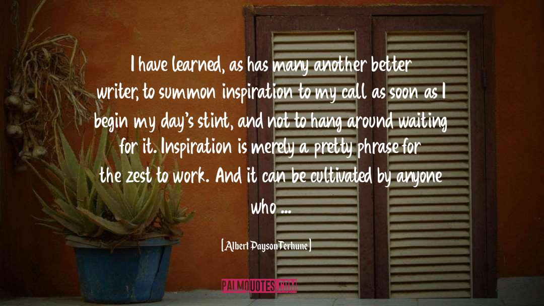 Albert Payson Terhune Quotes: I have learned, as has