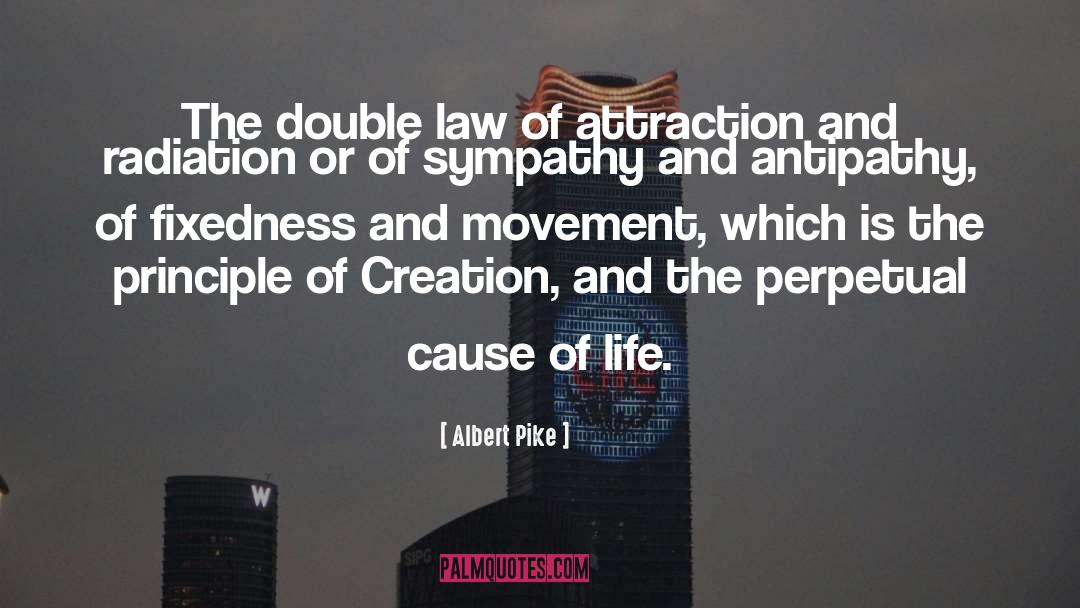 Albert Pike Quotes: The double law of attraction