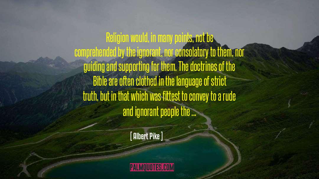 Albert Pike Quotes: Religion would, in many points,