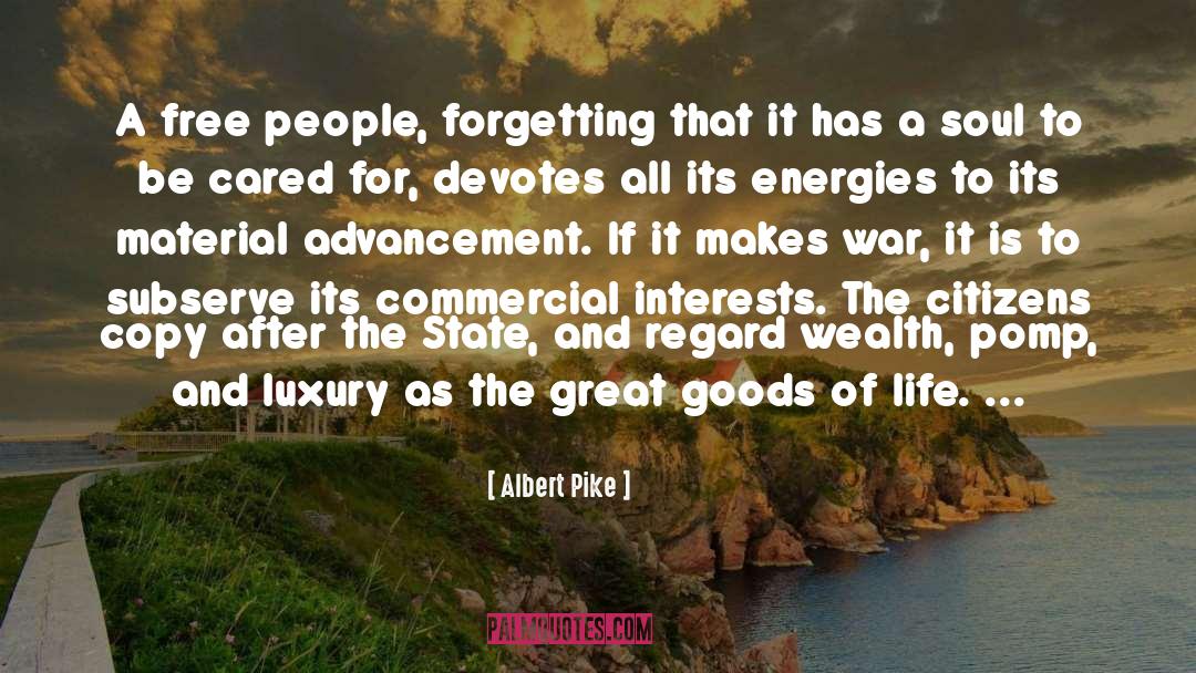 Albert Pike Quotes: A free people, forgetting that