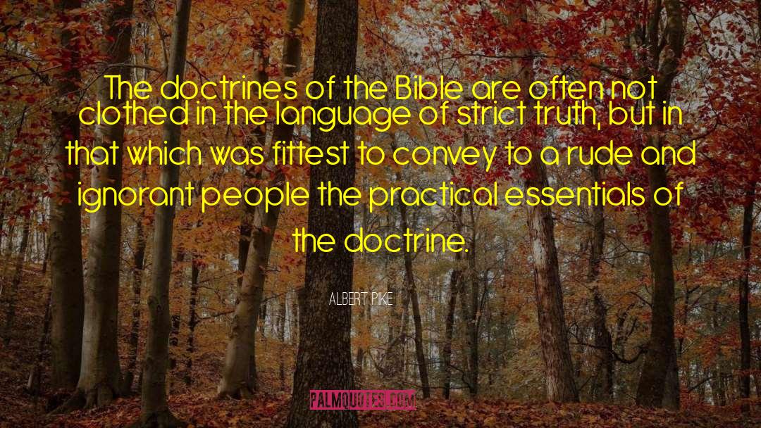 Albert Pike Quotes: The doctrines of the Bible