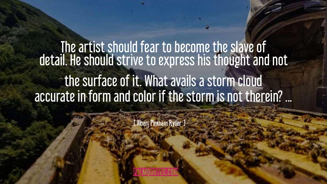 Albert Pinkham Ryder Quotes: The artist should fear to