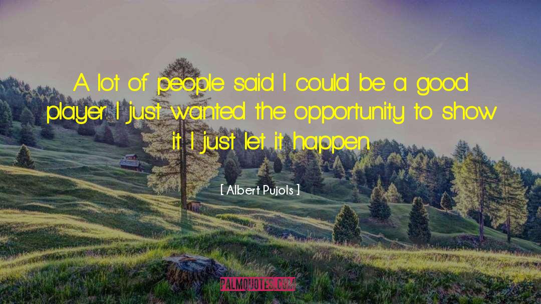 Albert Pujols Quotes: A lot of people said