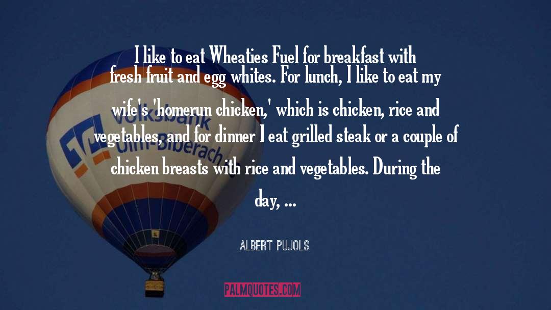 Albert Pujols Quotes: I like to eat Wheaties