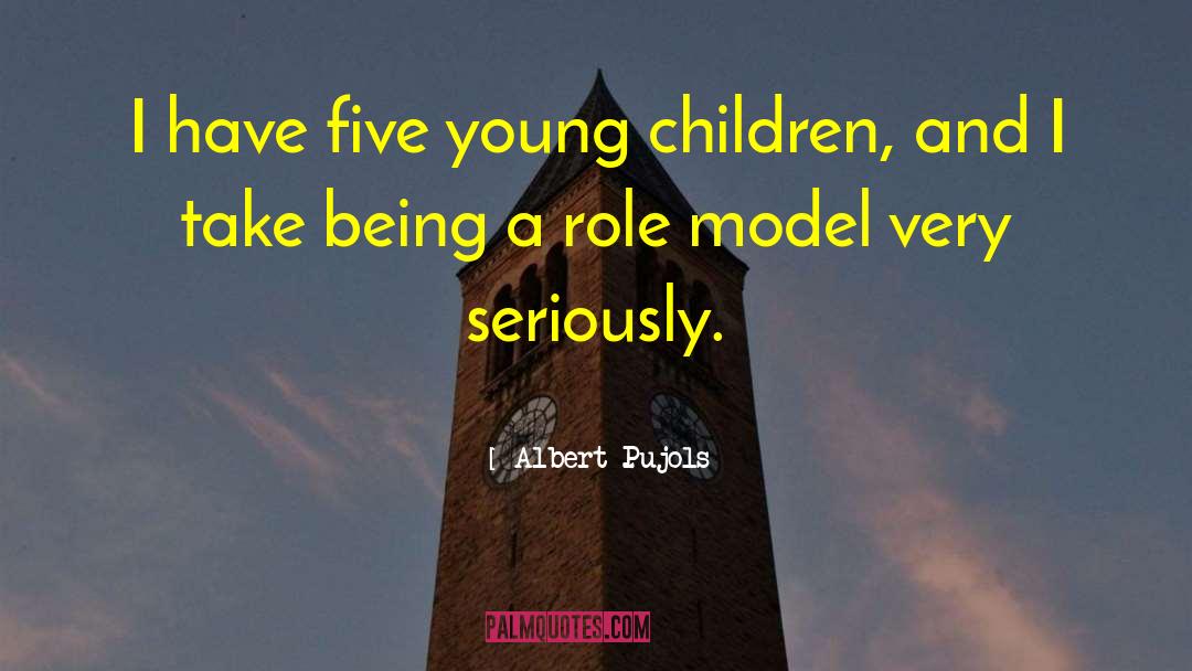 Albert Pujols Quotes: I have five young children,