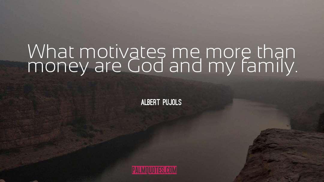 Albert Pujols Quotes: What motivates me more than