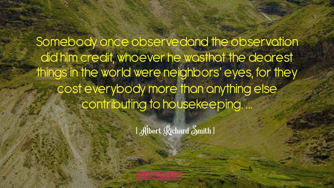 Albert Richard Smith Quotes: Somebody once observed<br>and the observation