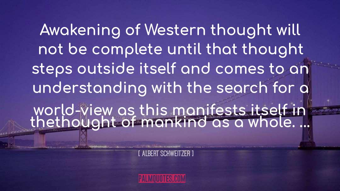 Albert Schweitzer Quotes: Awakening of Western thought will