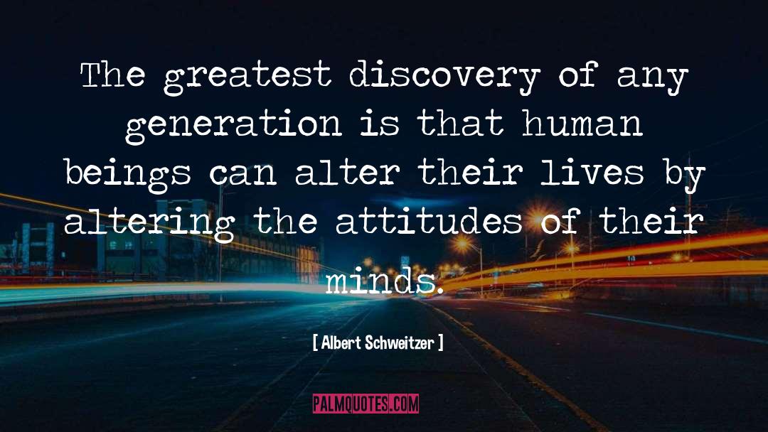 Albert Schweitzer Quotes: The greatest discovery of any