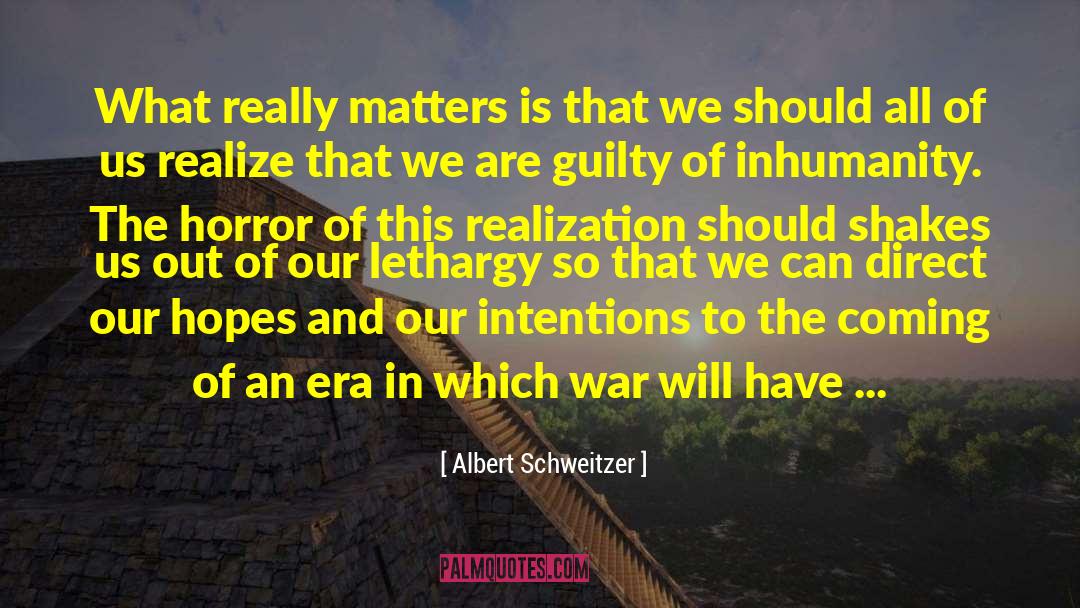 Albert Schweitzer Quotes: What really matters is that