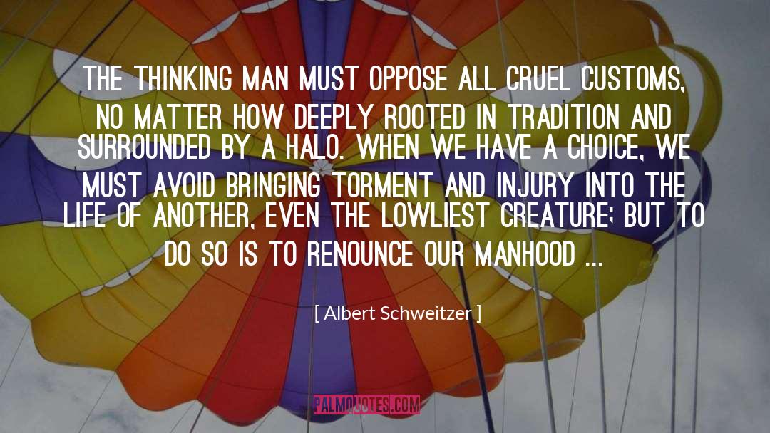 Albert Schweitzer Quotes: The thinking man must oppose