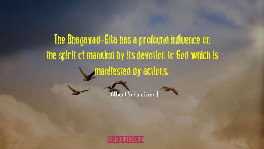 Albert Schweitzer Quotes: The Bhagavad-Gita has a profound