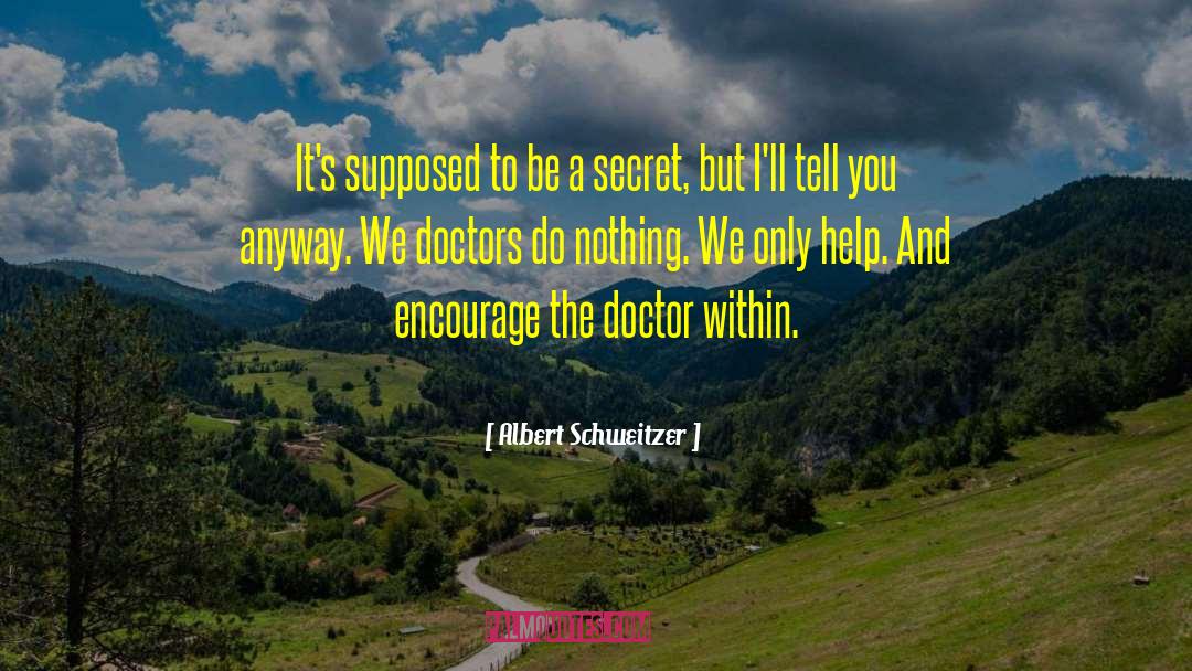 Albert Schweitzer Quotes: It's supposed to be a