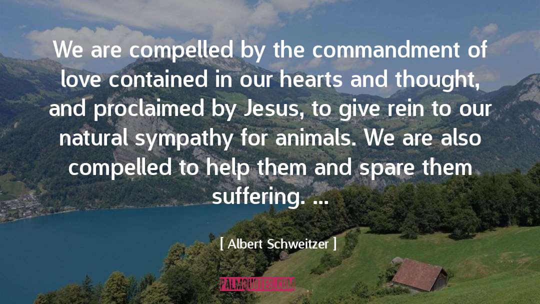 Albert Schweitzer Quotes: We are compelled by the