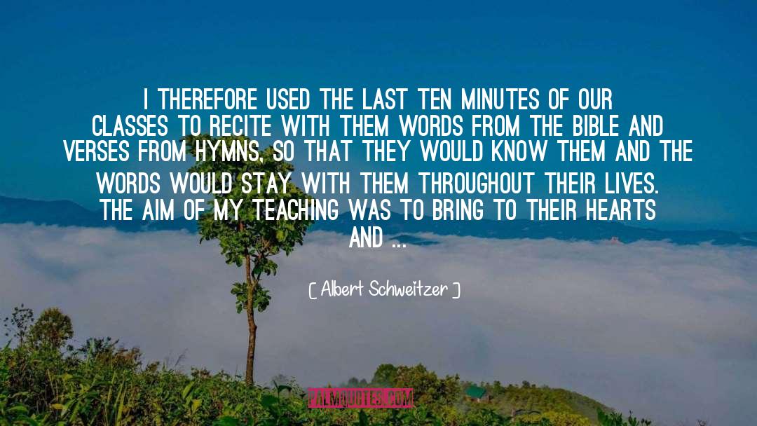 Albert Schweitzer Quotes: I therefore used the last