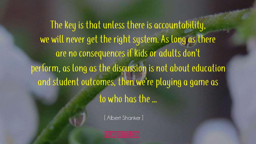 Albert Shanker Quotes: The key is that unless