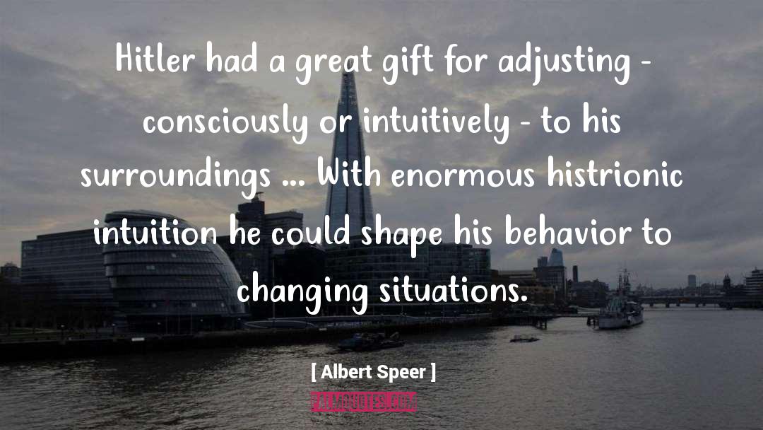 Albert Speer Quotes: Hitler had a great gift