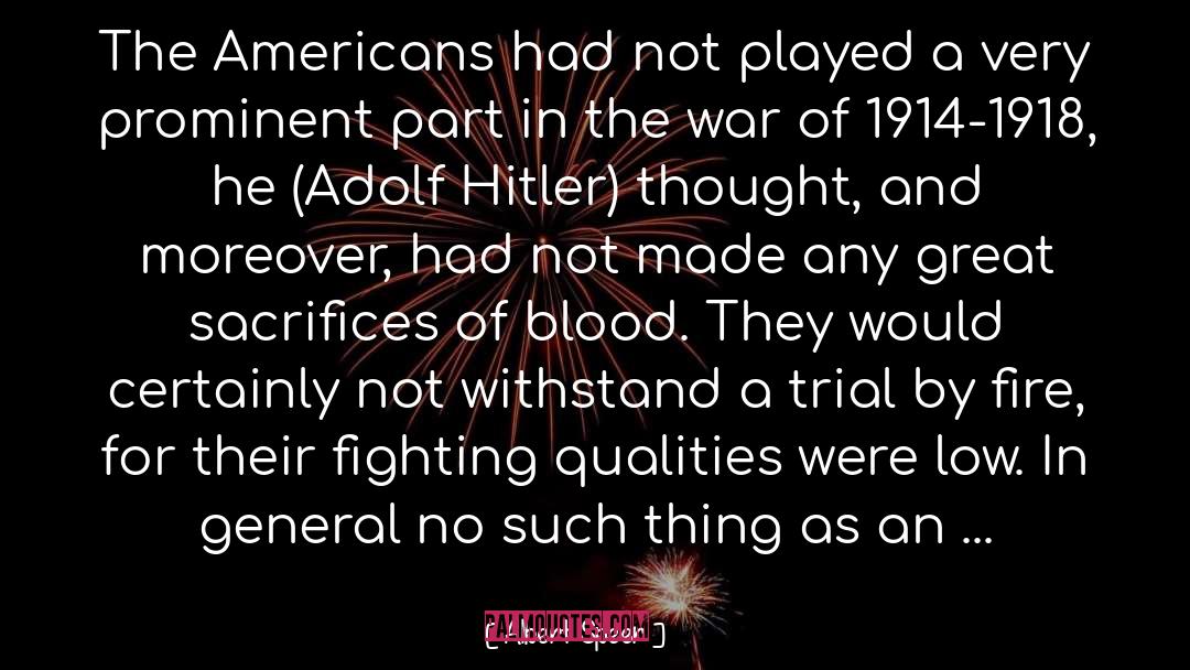 Albert Speer Quotes: The Americans had not played