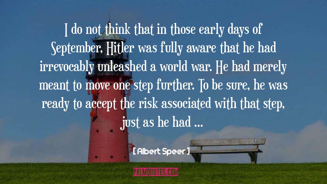 Albert Speer Quotes: I do not think that