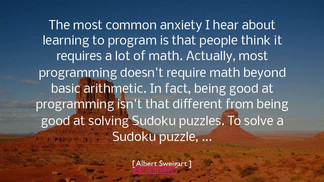 Albert Sweigart Quotes: The most common anxiety I
