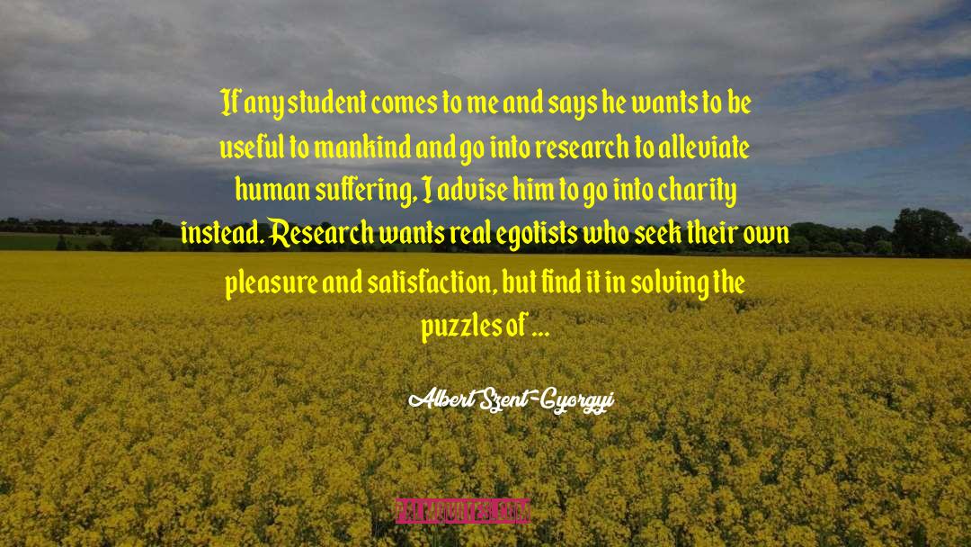 Albert Szent-Gyorgyi Quotes: If any student comes to