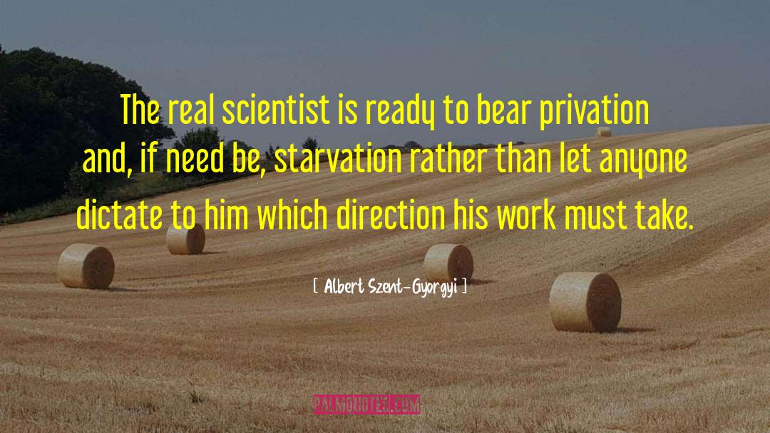 Albert Szent-Gyorgyi Quotes: The real scientist is ready