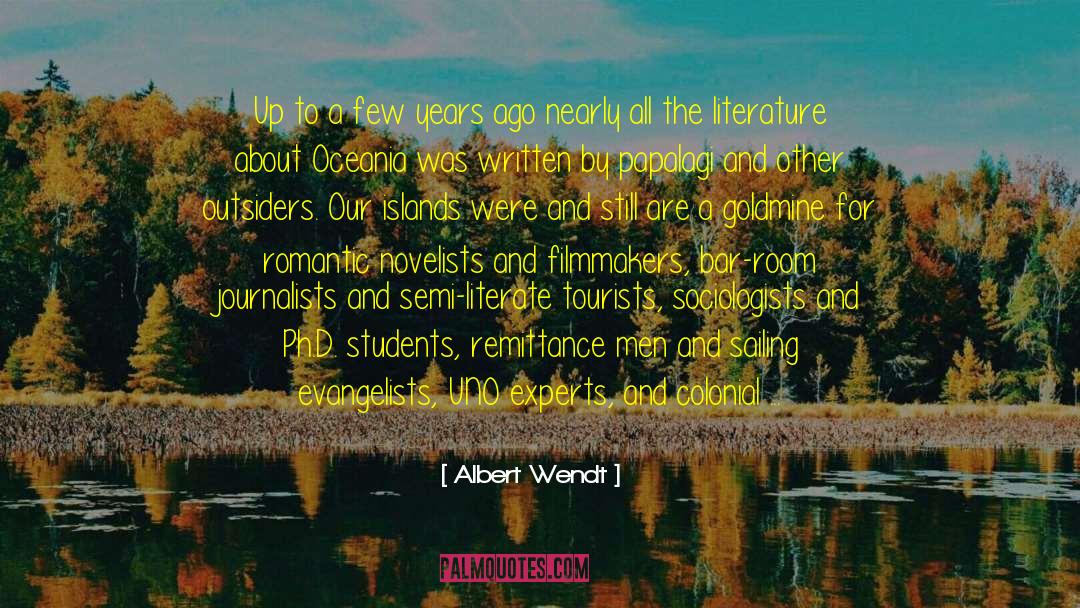 Albert Wendt Quotes: Up to a few years