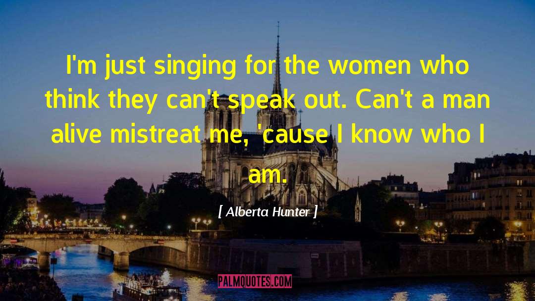 Alberta Hunter Quotes: I'm just singing for the
