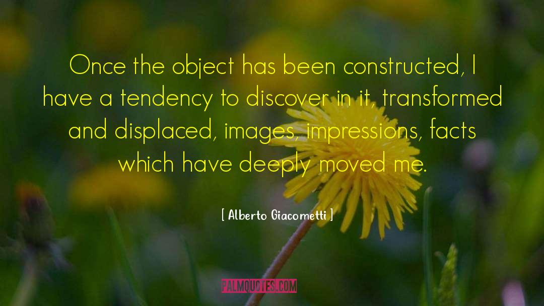 Alberto Giacometti Quotes: Once the object has been