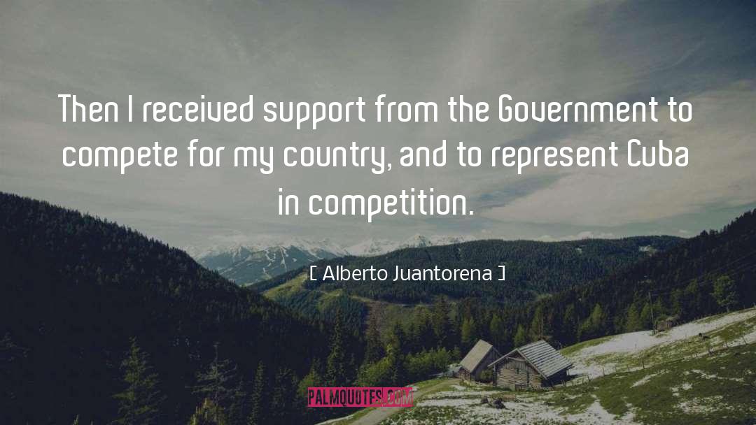 Alberto Juantorena Quotes: Then I received support from