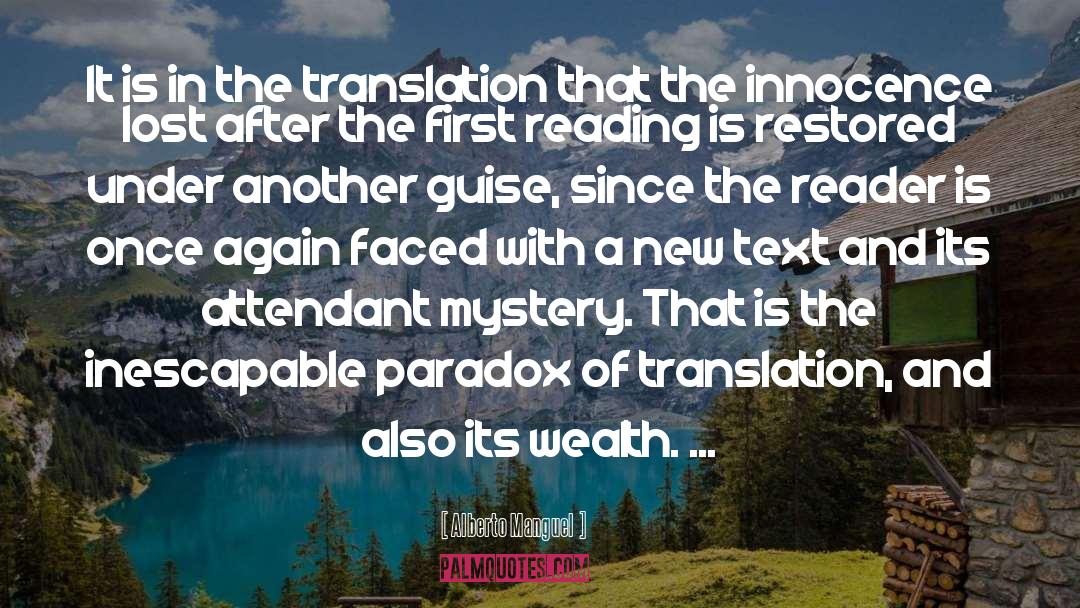 Alberto Manguel Quotes: It is in the translation