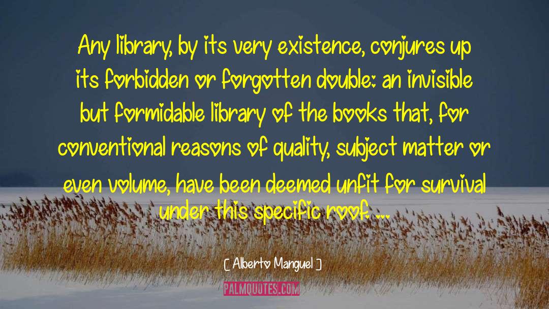 Alberto Manguel Quotes: Any library, by its very