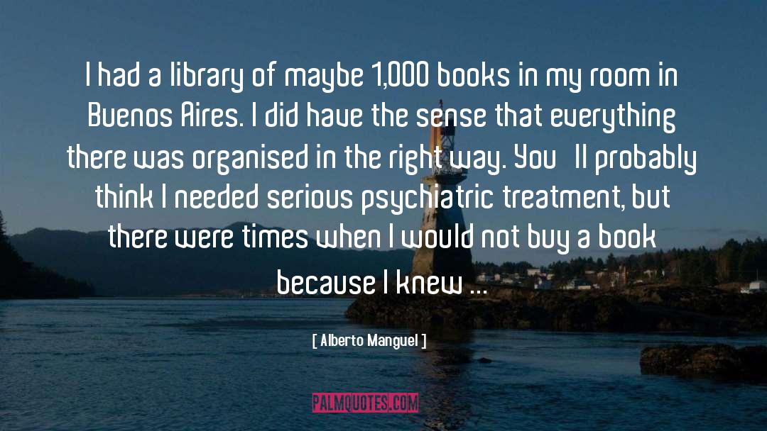 Alberto Manguel Quotes: I had a library of