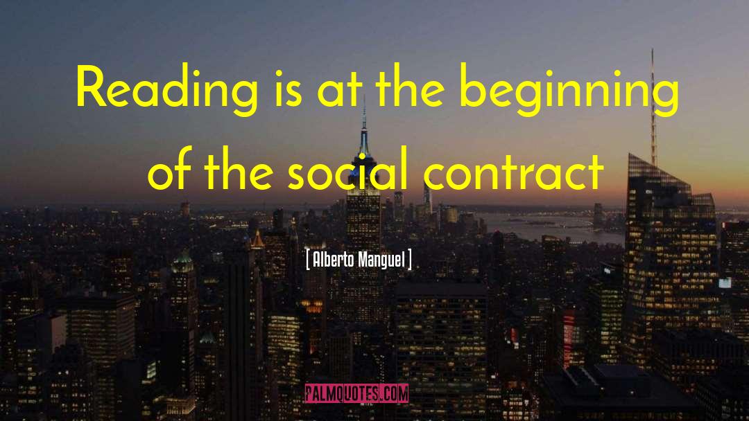 Alberto Manguel Quotes: Reading is at the beginning