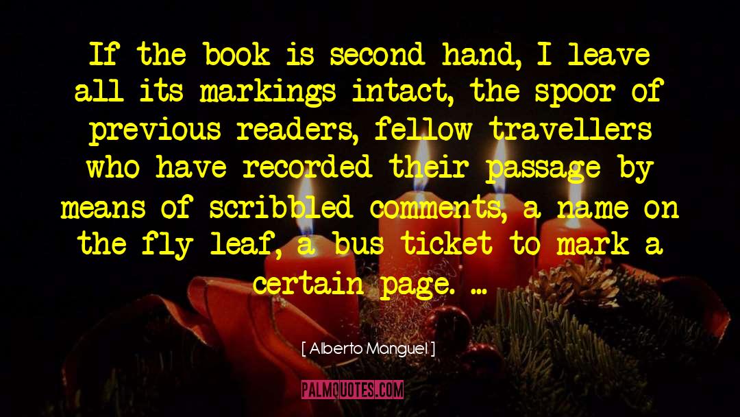 Alberto Manguel Quotes: If the book is second-hand,