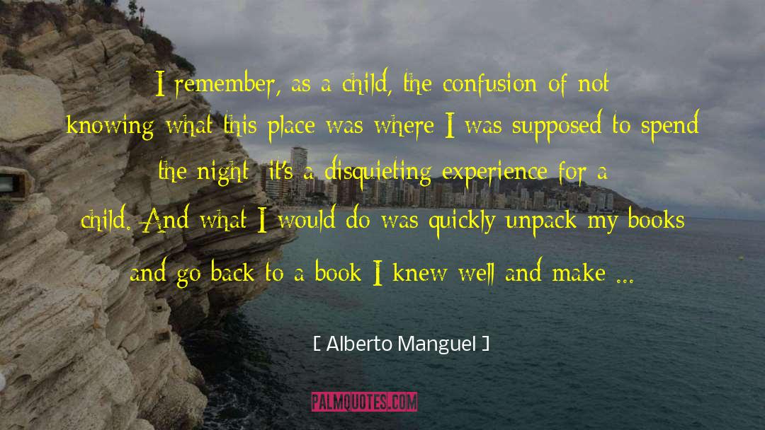 Alberto Manguel Quotes: I remember, as a child,