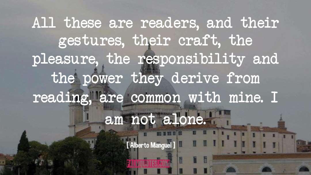 Alberto Manguel Quotes: All these are readers, and