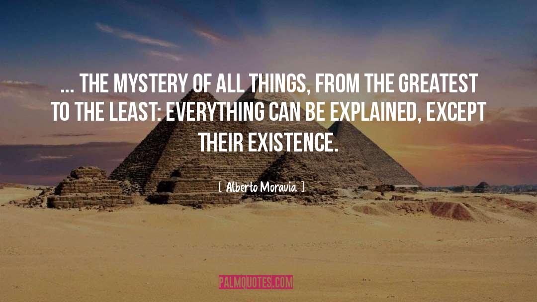 Alberto Moravia Quotes: ... the mystery of all