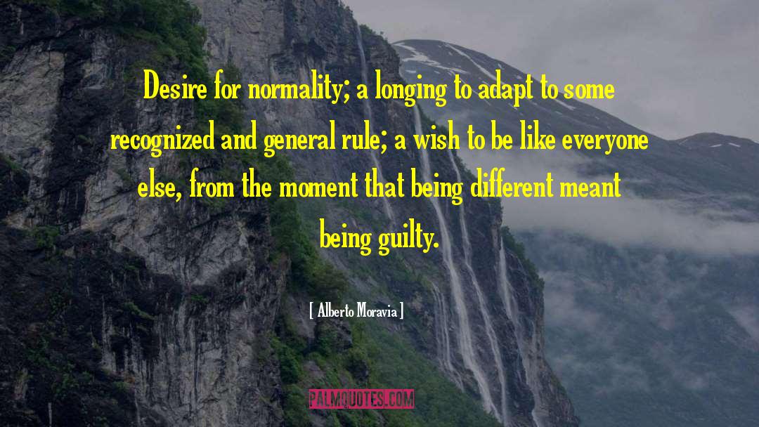 Alberto Moravia Quotes: Desire for normality; a longing