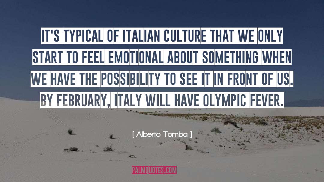 Alberto Tomba Quotes: It's typical of Italian culture