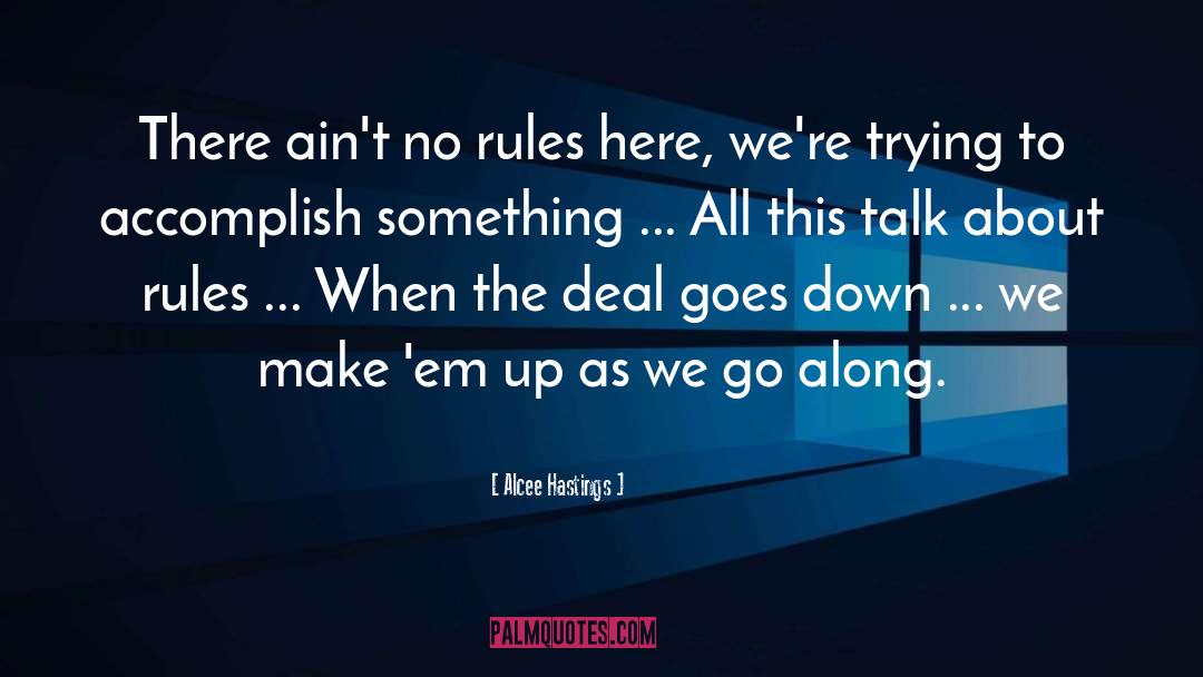 Alcee Hastings Quotes: There ain't no rules here,