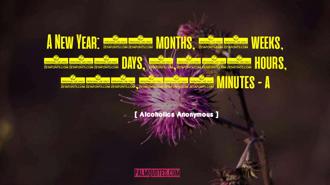 Alcoholics Anonymous Quotes: A New Year: 12 months,