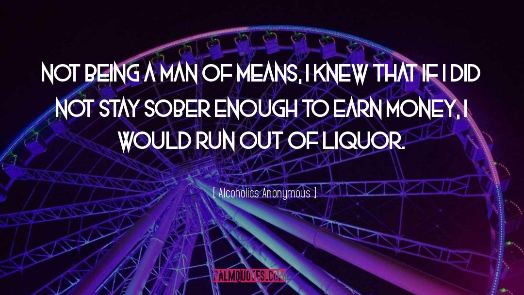 Alcoholics Anonymous Quotes: Not being a man of