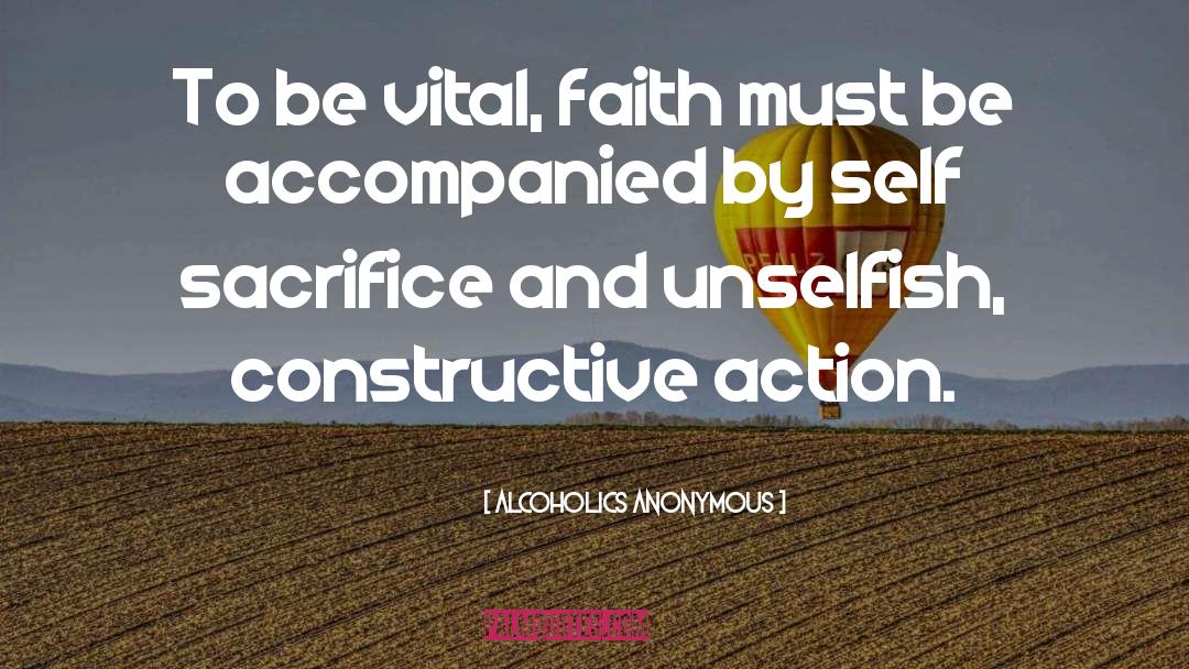 Alcoholics Anonymous Quotes: To be vital, faith must