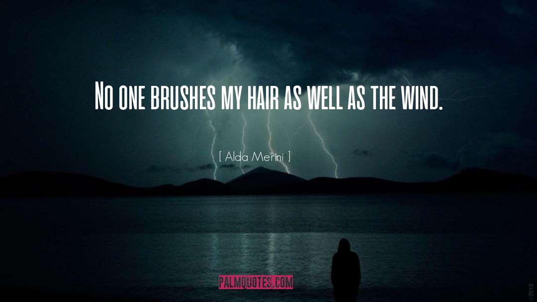 Alda Merini Quotes: No one brushes my hair