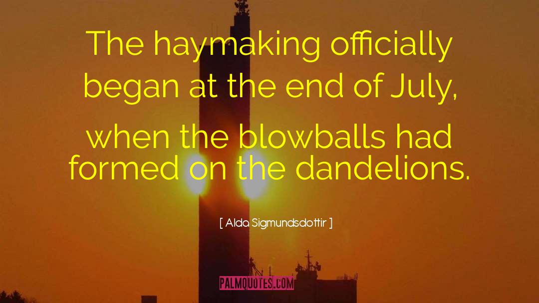 Alda Sigmundsdottir Quotes: The haymaking officially began at