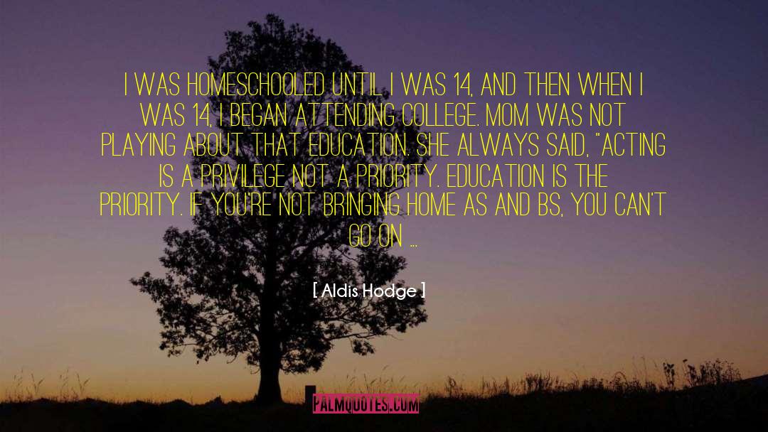 Aldis Hodge Quotes: I was homeschooled until I