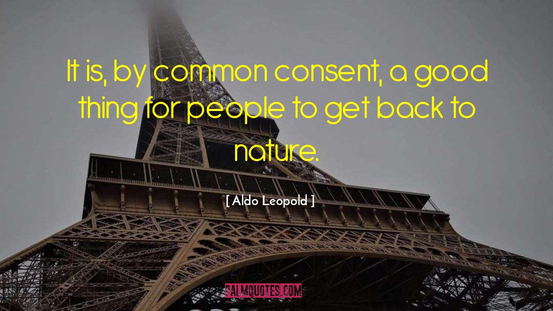 Aldo Leopold Quotes: It is, by common consent,