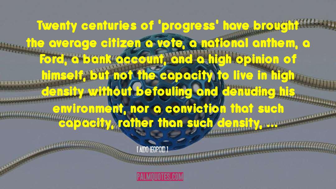 Aldo Leopold Quotes: Twenty centuries of 'progress' have